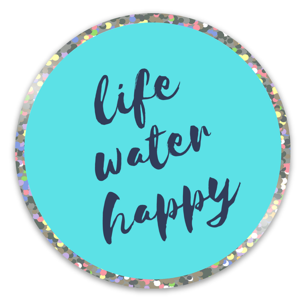 Life Water Happy Glitter Sticker